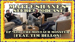 Ep 470  The Montauk Monster feat Tim Dillon [upl. by Fruma]