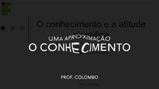 212 A atitude científica e o conhecimento [upl. by Sedlik]