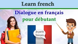 Apprendre le français couramment avec 45 dialogues [upl. by Annailuj]