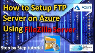 How to Setup FTPFTPS Server on Azure using FileZilla Server on Windows Step by Step [upl. by Nythsa]