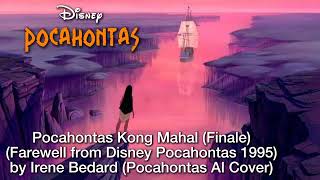 Disney Pocahontas Farewell FINALE  Pocahontas Kong Mahal by Irene Bedard Pocahontas AI Cover [upl. by Aracahs973]