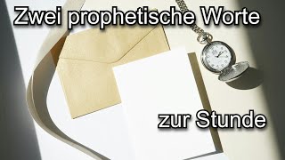 Zwei prophetische Worte zur Stunde [upl. by Taro882]