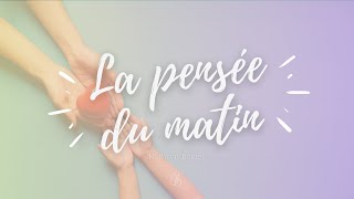 La pensée du matin 15 [upl. by Bernadene]