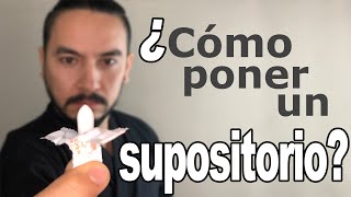 Cómo poner un supositorio [upl. by Rachaba]