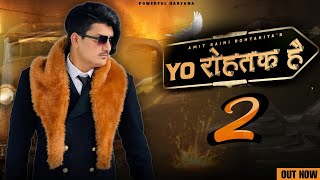 AMIT SAINI ROHTAKIYA  Yo Rohtak Hai 2  Official Video  New Haryanvi Songs Haryanavi 2024 [upl. by Ravi]