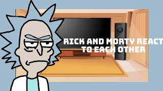 Rick and Morty react to Part 1 WIP [upl. by Bysshe]