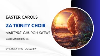 EASTER CAROLS ZA MARTYRS CHURCH TRINITY CHOIR 24TH032024 prt3 [upl. by Trainor]