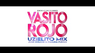 Vasito Rojo  Uzielito Mix Paulina Fuego amp José Dolche VIDEO OFICIAL [upl. by Assirek]