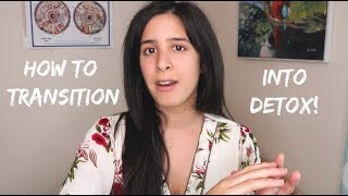 How to Transition into Detox [upl. by Leonie]