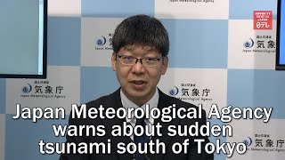 Japan Meteorological Agency warns about sudden tsunami south of Tokyo [upl. by Airual539]