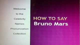 How to Say Bruno Mars [upl. by Gnuhc]