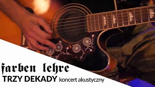 FARBEN LEHRE Akustycznie  Trzy dekady  Live Official Video 2024 [upl. by Syst]