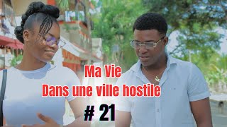 MA VIE DANS UNE VILLE HOSTILE  Episode 21mini serie Haitien 2023 [upl. by Lorola24]