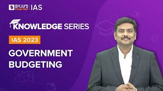 Government Budgeting Explained  Types of Government Budget  UPSC Prelims amp Mains 20222023 [upl. by Nomis93]