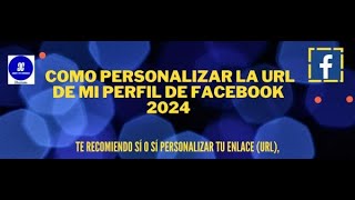 ¿Cómo cambiar el enlace de mi PERFIL de FACEBOOK 2024 [upl. by Yentyrb209]