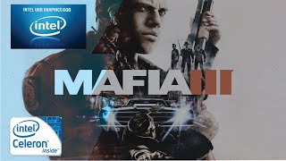 mafia III on intel uhd 600  intel celeron  VRAM 128mb  4gb RAM  gameplay [upl. by Aderf902]