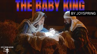 DAILY CHRISTIAN MUSIC MOTIVATIONTHE BABY KING BY JOYSPRING [upl. by Latnahs]