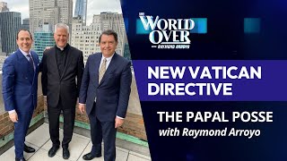 The World Over April 11 2024  NEW VATICAN DIRECTIVE The Papal Posse with Raymond Arroyo [upl. by Heck867]