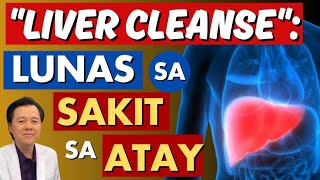 quotLiver Cleansequot Lunas sa Sakit sa Atay  Payo ni Doc Willie Ong Internist and Cardiologist [upl. by Peonir374]