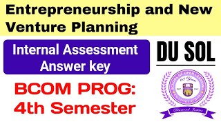 Entrepreneurship and New Venture Planning Internal Assessment Answer key Bcom 4th Semester DU SOL [upl. by Ubald]