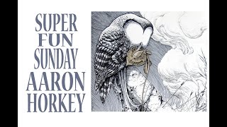 SUPER FUN SUNDAY  AARON HORKEY [upl. by Ojibbob]