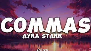 Ayra StarrCommas lyrics [upl. by Millar]