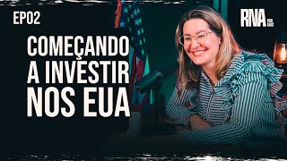 COMO COMEÇAR A INVESTIR NOS EUA  EP 002 [upl. by Nielson]