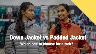 Down Jacket vs Padded Jacket  Whats better for trekkers [upl. by Isabel626]