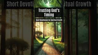 Trusting God’s Timing  A Short Devotional [upl. by Schulz411]