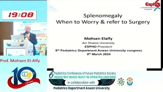 Splenomegaly when to worry and when to refer to surgery Prof Mohsen El Alfy [upl. by Brathwaite47]