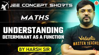 JEE Maths 2025  Determinant as a Function  Harsh Sir [upl. by Enehpets]