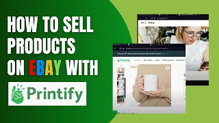 How To Sell Products On Ebay With Printify  Printify Ebay Tutorial 2023 [upl. by Aspa659]