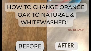 How to change ORANGE OAK wood furniture into whitewashed oak in 3 steps [upl. by Haiacim]