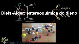 DielsAlder estereoquímica do dieno  Química orgânica  Khan Academy [upl. by Shipman]