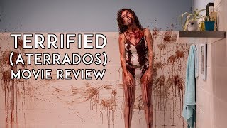 Terrified  Aterrados 2017 Movie Review [upl. by Bernj91]