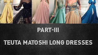 Teuta Matoshi long dresses partIII [upl. by Llenroc]