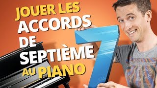 JOUER LES ACCORDS DE SEPTIÈME AU PIANO [upl. by Vas538]