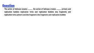 The action of helicase creates a fragments dna fragments and replication bubbles [upl. by Aubrie767]