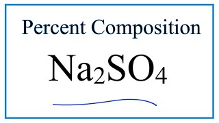 How to Find the Percent Composition by Mass for Sodium sulfate Na2SO4 [upl. by Ymma]