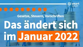 Das ändert sich im Januar 2022  Gesetze Steuern und Vorschriften [upl. by Heddie]