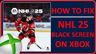 Fix NHL 25 Stuck on Black Screen On Xbox Series XS  Fix EA SPORTS NHL 25 Black Screen Issue Xbox [upl. by Einaffit501]