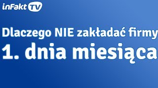 Dlaczego NIE zakładać firmy 1 dnia miesiąca odc 12 [upl. by Anilatac314]