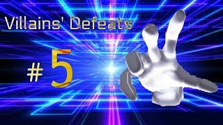 Villains Defeats 5 [upl. by Ardehs]