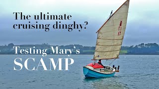 The ultimate cruising dinghy  Testing Marys SCAMP [upl. by Leoine]