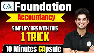 Simplify BRS with this 1 Trick 10 Minutes Capsule  CA Foundation  Accountancy 🔥 [upl. by Ennaxor]