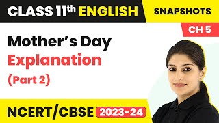 Class 11 English Snapshots Chapter 5  Mother’s Day  Explanation Part 2 [upl. by Ecineg39]