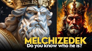 Who was MELCHIZEDEK What Every Bible Student Should Know [upl. by Donnie252]