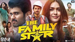 The Family Star Full Movie In Hindi Dubbed  Vijay Deverakonda  Mrunal Thakur  Review amp Facts HD [upl. by Negyam]