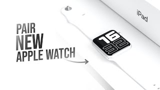 How to Pair New Apple Watch to iPhone 2023 [upl. by Wolfort]