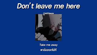 แปลเพลง Dont Leave Me Here  ColdSteeze [upl. by Akinna]